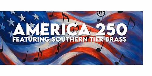 America 250 Featuring Southern Tier Brass