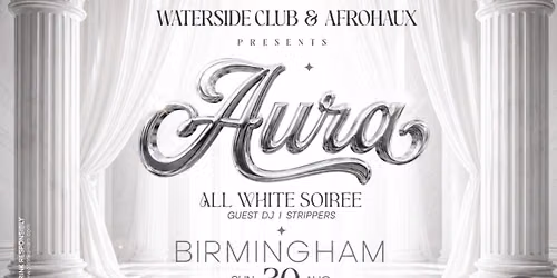 AURA \u2013 All White Soir\u00e9e Birmingham