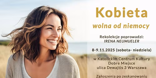 Rekolekcje dla Kobiet "Kobieta wolna od niemocy" 8-9.11.2025, Warszawa