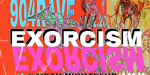 904RAVE Presents: EXORCISM at Myth Nightclub | 10.22.26