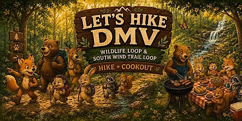 Let\u2019s Hike DMV \u2013 Wildlife Loop & South Wind Trail Loop Hike + Cookout