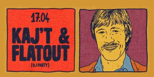 Kaj\u2019t & Flatout (DJ Party)
