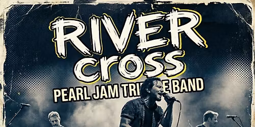 River Cross - Pearl Jam Tribute Band Live Show @ Crossroad Saloon