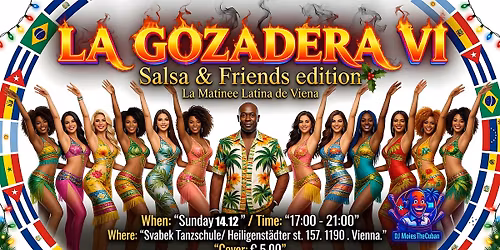 " LA GOZADERA Vl " La Matinee Latina de Viena. SALSA & FRIENDS EDITION