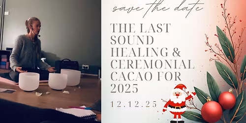 The last Sound Healing & Ceremonial Cacao for 2025
