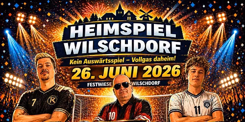 Heimspiel Wilschorf - Die Freitagsparty zum Dorffest Wilschdorf am 26.6.2026
