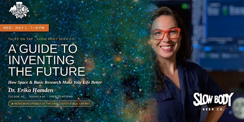 Talks on Tap: A Guide to Inventing the Future \u2014 Dr. Erika Hamden