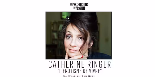 Catherine Ringer "L'\u00e9rotisme de vivre" - La Halle aux Grains
