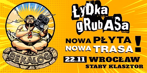 \u0141YDKA GRUBASA we Wroc\u0142awiu - "Bekalog" Tour