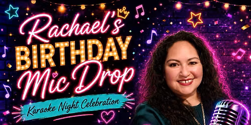 Rachael\u2019s Birthday Mic Drop