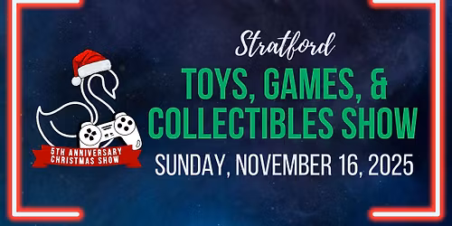 Stratford Toys, Games, & Collectibles Show November 16, 2025