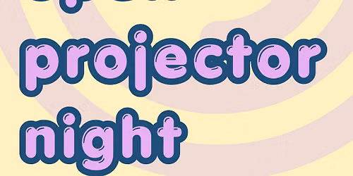 Open Projector Night