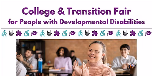 College and Transition Fair for People with Developmental Disabilities