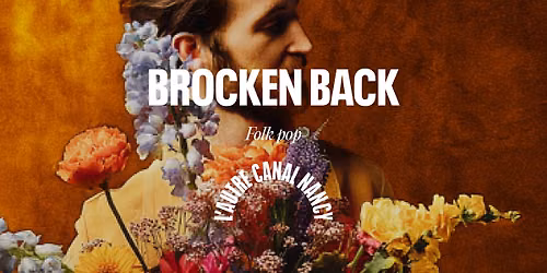 Broken Back \u2022 L'Autre Canal Nancy