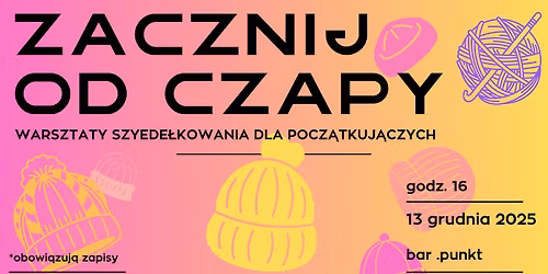 Zacznij od CZAPY! Warsztaty szyde\u0142kowania dla pocz\u0105tkuj\u0105cych.