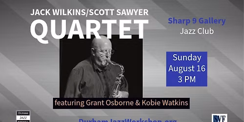 Jack Wilkins\/Scott Sawyer Quartet featuring Grant Osborne & Kobie Watkins