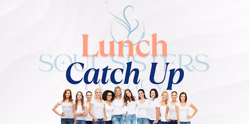 Soul Sisters Lunch catch up