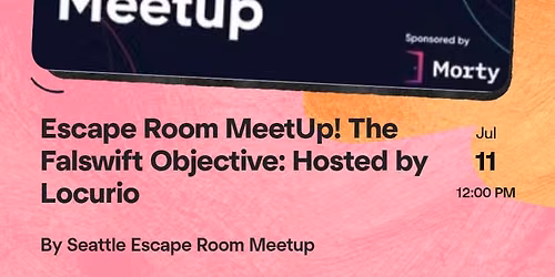 Seattle Escape Room Meetup - The Falswift Objective