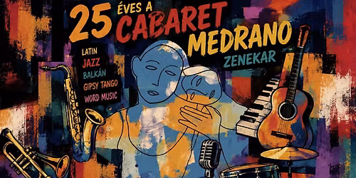Cabaret Medrano 25 jubileumi koncert a Babel Kertemben