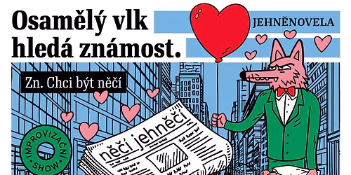 JEHN\u011aNOVELA: Osam\u011bl\u00fd vlk hled\u00e1 zn\u00e1most. Zn. Chci b\u00fdt n\u011b\u010d\u00ed