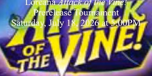Lorcana Attack of the Vine! Prerelease Tournament