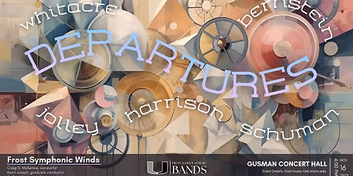 Frost Symphonic Winds present "Departures"