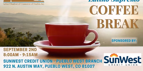Latino Supremo Coffee Break Sponsored by SunWest Credit Union