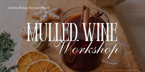 Mulled Wine Workshop at Carolina Heritage