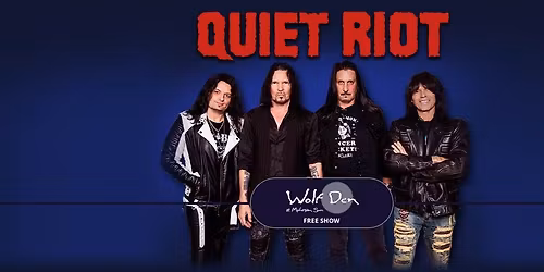 Quiet Riot at Wolf Den