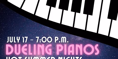 Dueling Pianos HOT Summer Nights Session