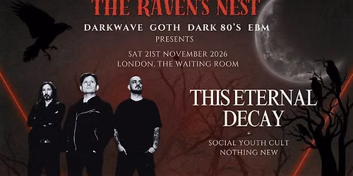 The Raven's Nest Presents: This Eternal Decay Live in London