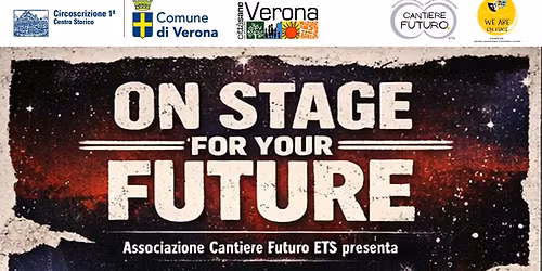 ON STAGE FOR YOUR FUTURE - Cantiere Futuro ETS