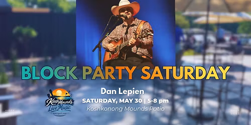 Dan Lepien @ The Mounds Block Party Saturday!