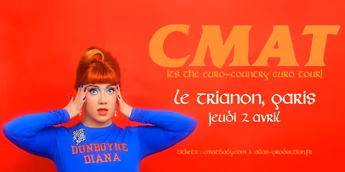 CMAT \u2022 Paris - Le Trianon \u2022 Jeudi 2 avril 2026