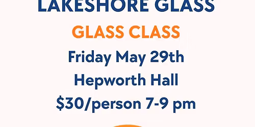 Hepworth Hall Glass Class May 29