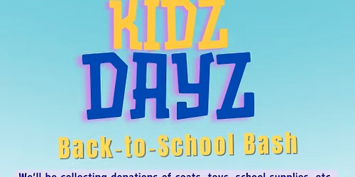  Kidz Dayz \u2013 Back-to-School Bash! 