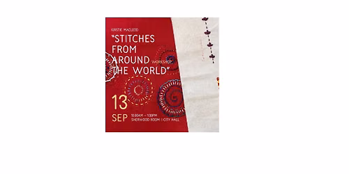 Around the World in Stitches Workshop with Kirstie Macleod