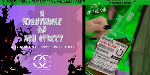 DAY 13 - 'BLOOD BAG' + $20 Prime Rib & Halloween Party "A Nightmare on Ash Street"