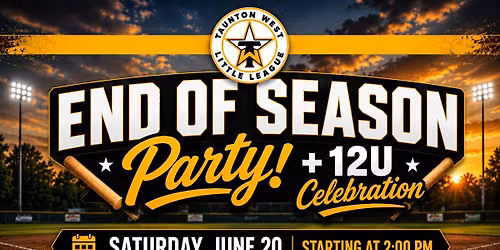 Taunton West Little League End of Season Party + 12U Celebration