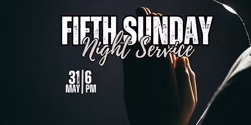 Fifth Sunday Night Service