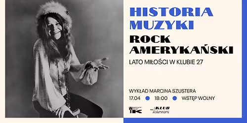Historia Muzyki. Rock Ameryka\u0144ski. Lato mi\u0142o\u015bci w Klubie 27.
