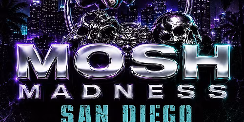 MOSH MADNESS