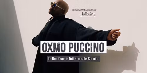 OXMO PUCCINO \ud83d\udccd Le B\u0153uf sur le Toit - Lons