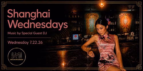 Shanghai Wednesdays at Mon Jin Lau Hosted by WMI