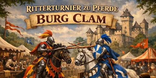   RITTERTURNIER ZU PFERDE BURG CLAM-Meierhof