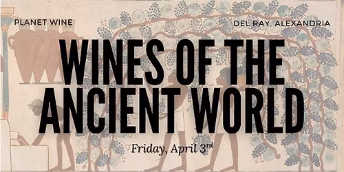 Wines of the Ancient World: a wine tasting and class