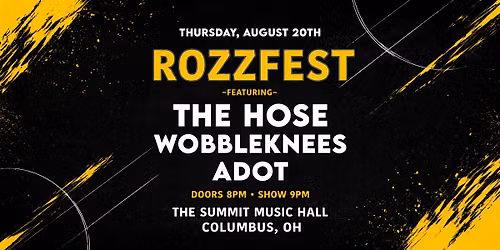 ROZZFEST ft. THE HOSE , Wobbleknees, ADOT