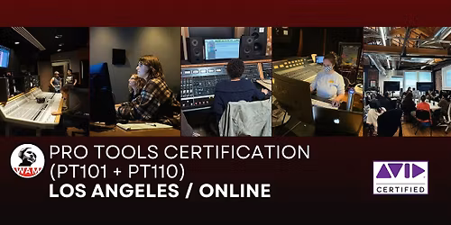 Spring Pro Tools Certification (PT101 + PT110), LA\/ONLINE