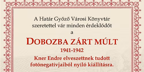 Ki\u00e1ll\u00edt\u00e1smegnyit\u00f3 - Dobozba z\u00e1rt m\u00falt - ki\u00e1ll\u00edt\u00e1s Kner Endre elveszettnek tudott fot\u00f3negat\u00edvjaib\u00f3l