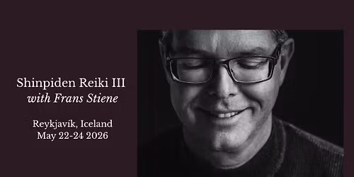 Reiki III Course with Frans Stiene: Master Level Shinpiden in Reykjav\u00edk